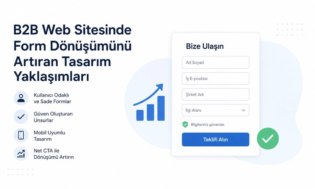 B2B Web Sitesinde Form Dönüşümünü Artıran Tasarım Yaklaşımları
