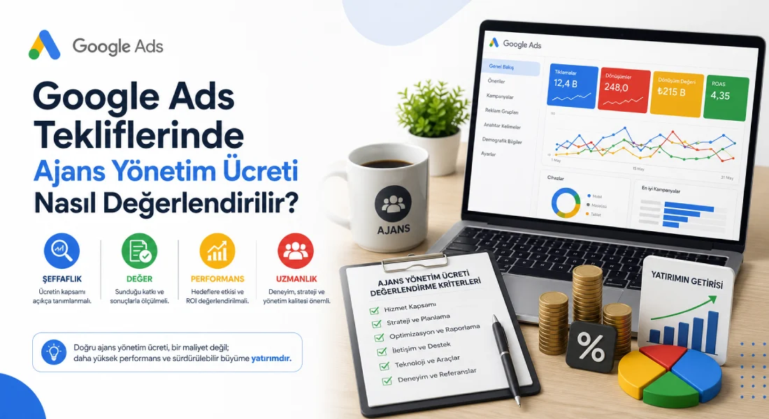 Google Ads Tekliflerinde Ajans Yönetim Ücreti Nasıl Değerlendirilir?